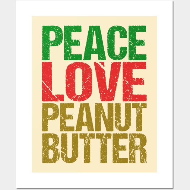 Peace Love Peanut Butter Wall Art by epiclovedesigns